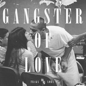 Gangster of Love (feat. Fraks & Lora) [Explicit]