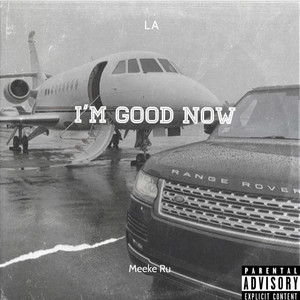 I'm Good Now (Explicit)