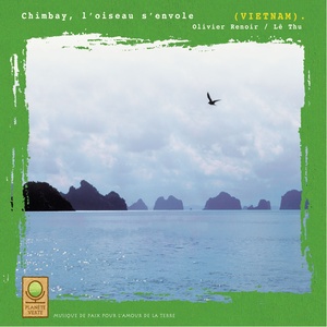 Planète verte: chimbay, l'oiseau s'envole (viêt nam)