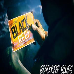 Blackreef Blues (Explicit)