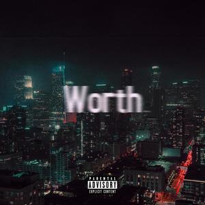 Worth (feat. Kaos Lucky) [Explicit]