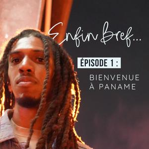 Enfin Bref (ep.1) [Explicit]