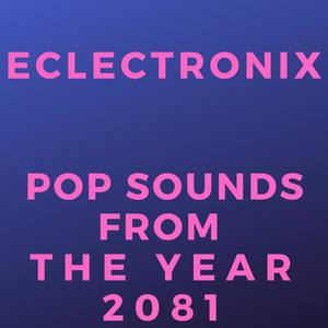 POP SOUNDS FROM THE YEAR 2081