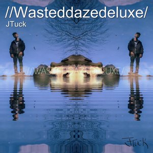 //Wasteddazedeluxe/