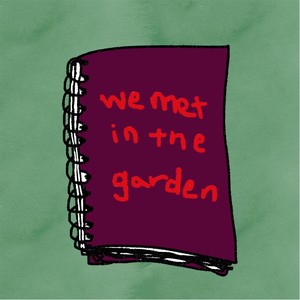 We Met in the Garden