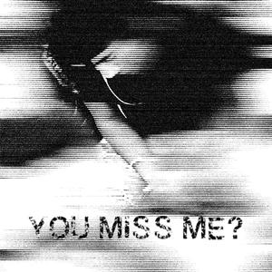 You Miss Me? (Explicit)