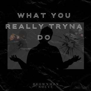 What You Really Tryna Do (Explicit)