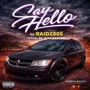 Say Hello (prod. by Rigamortus) (Explicit)