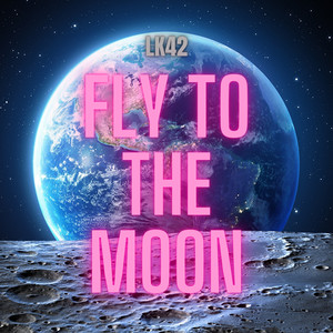 Fly to the Moon (Explicit)