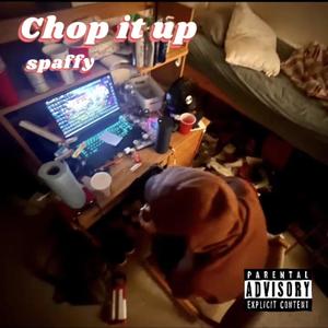 chop it up (Explicit)