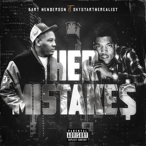 Her Mistake$ (feat. SkystarTheRealist) [Explicit]