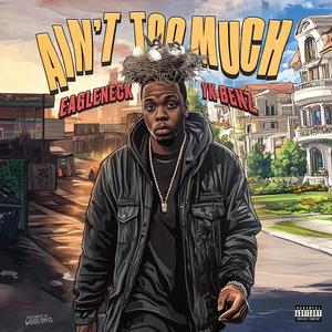 Ain't Too Much (Explicit)