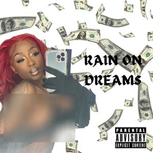 RAIN ON DREAM$ (Explicit)