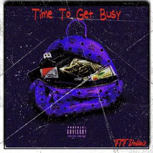 Time To Get Busy (Explicit)