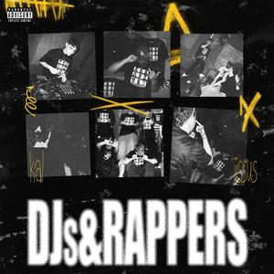 DJs & Rappers (feat. iissus) (Explicit)