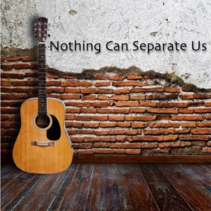 Nothing Can Separate Us