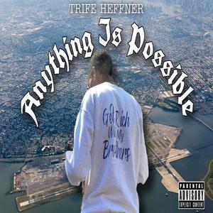 Anything Is Possible (Explicit)