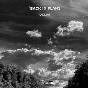 Back in Plans (Explicit)