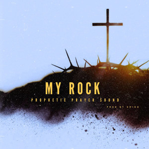 My Rock Prophetic Prayer Sound