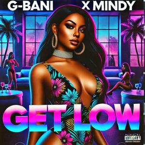 Get low (feat. Mindy) [Explicit]