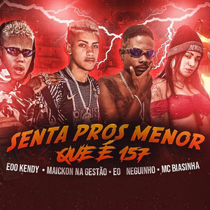 Senta pros Menor Que É 157(feat. mc biasinha) (Explicit)