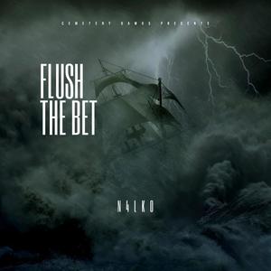 N4LKO - FLUSH THE BET (Explicit)