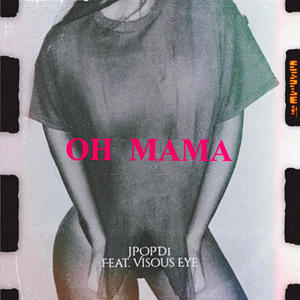 Oh Mama (feat. Visous Eye) [Explicit]