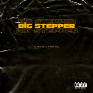 Big Steppa(feat. King Hez) (Explicit)