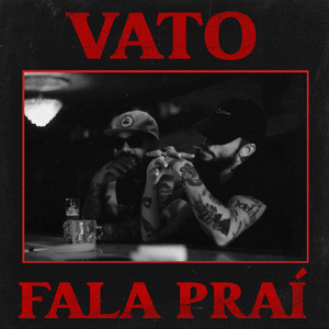 Vato - FALA PRAÍ (Explicit)