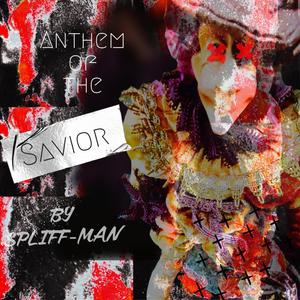 Anthem of The Savior (Explicit)