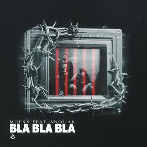 Bla Bla Bla (feat. Anouar)