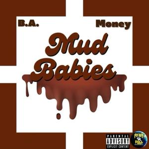 Mud Babies(feat. Money) (Explicit)