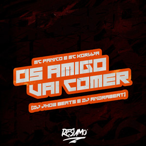 Os Amigo Vai Comer (Explicit)