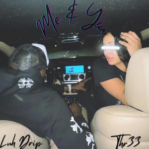 Me & You (feat. THR33) (Explicit)