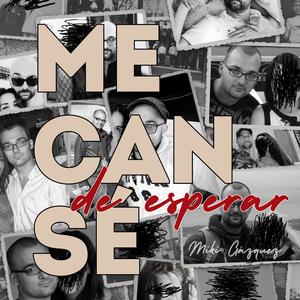 ME CANSÉ DE ESPERAR