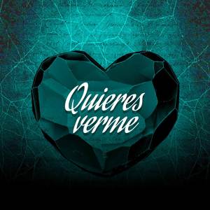 Quieres verme