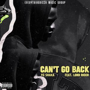 Can't Go Back (feat. Lord Ricch ) [Explicit]