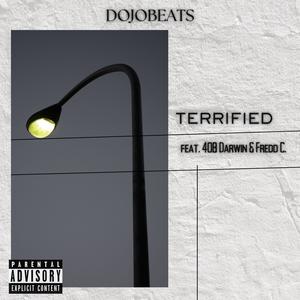 Terrified (feat. 408 Darwin & Fredd C.) (Explicit)