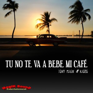 Tu No Te VA a Bebe Mi Café