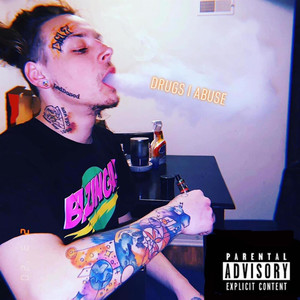 Drugs I Abuse (Explicit)