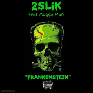 Frankenstein (feat. Mugga Man) [Explicit]