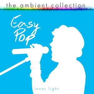 The Ambient Collection - Easy Pop