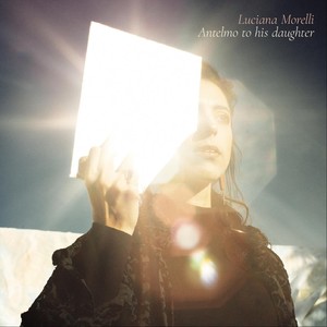 Antelmo to His Daughter (feat. Claire Antunes Sierra, Marie Morgane Sécula, Yi Lu & Idil Dogan)