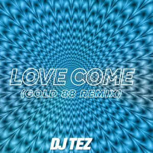 Love Come (Gold 88 Remix)