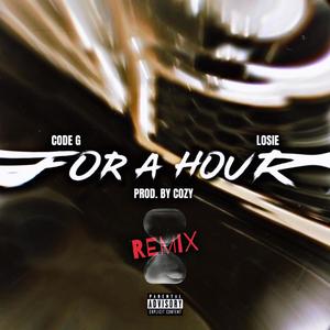 For A Hour (feat. Losie) (Remix|Explicit)