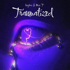 Traumatized (feat. KingBoii) (Explicit)