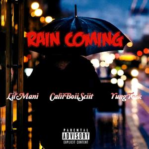 Rain Coming (feat. LIL MANI & Calii Boii Sciit) (Radio Edit)