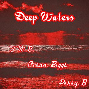 Deep Waters (feat. TMB & Perry B) (Explicit)