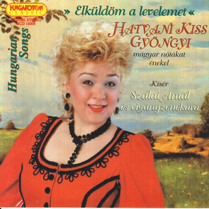 Hungarian Songs As Sung by Gyongyi Hatvani Kiss