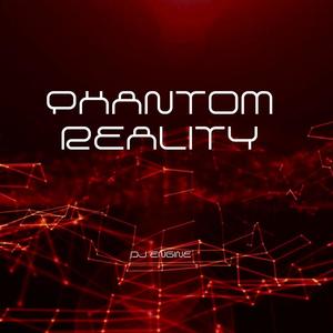 Phantom Reality